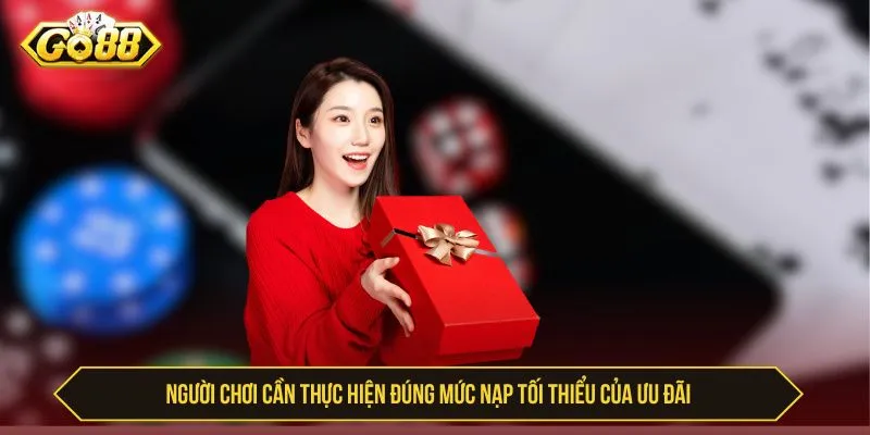 GO88 Thưởng Nạp Lần 2 - Điều Kiện Và Cách Nhận Người chơi cần thực hiện đúng mức nạp tối thiểu của ưu đãi